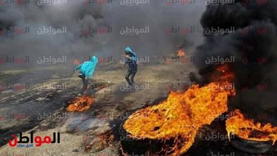 بث مباشر للاشتباكات بالأراضى الفلسطينية فى جمعة الإطارات 