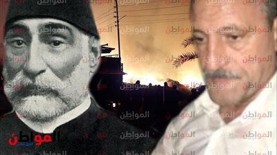 حريق القصاصين بين رجولة اللواء حمدي عثمان وموقف عمر باشا لطفي