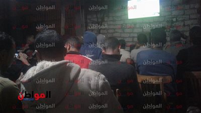الغضب يسود مقاهي بنى سويف إثر تقدم الترجى على الأهلى بالشوط الثاني بـ3 أهداف