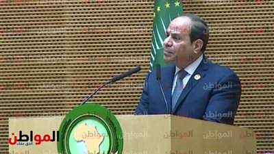   الرئيس السيسى لدول العالم: شراكتكم مع أفريقيا 