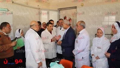 محافظ المنوفية يتفقد مستشفى منوف العام للاطمئنان على مستوى وجودة الخدمات الطبية