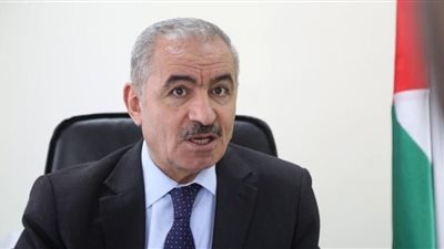 خلافات فى فلسطين على حكومة محمد اشتية.. وخبير: الظروف صعبة 
