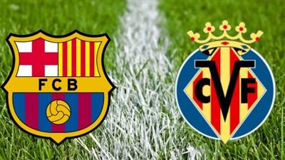 فياريال ضد برشلونة .. صراع القاع والقمة في الدوري الإسباني