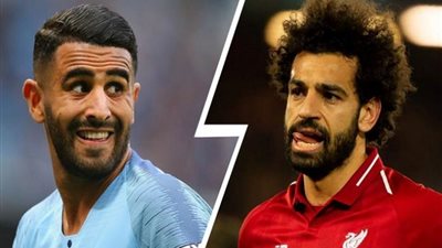 صلاح يواجه محرز في قمة ليفربول ومانشستر سيتي.. من سيتفوق؟