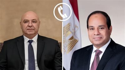 الرئيس السيسي يتلقي إتصالا هاتفيا من الرئيس اللبناني جوزاف عون