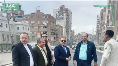 محافظ الشرقية يتابع التجهيزات النهائية لفتح كوبري الصاغة بالزقازيق